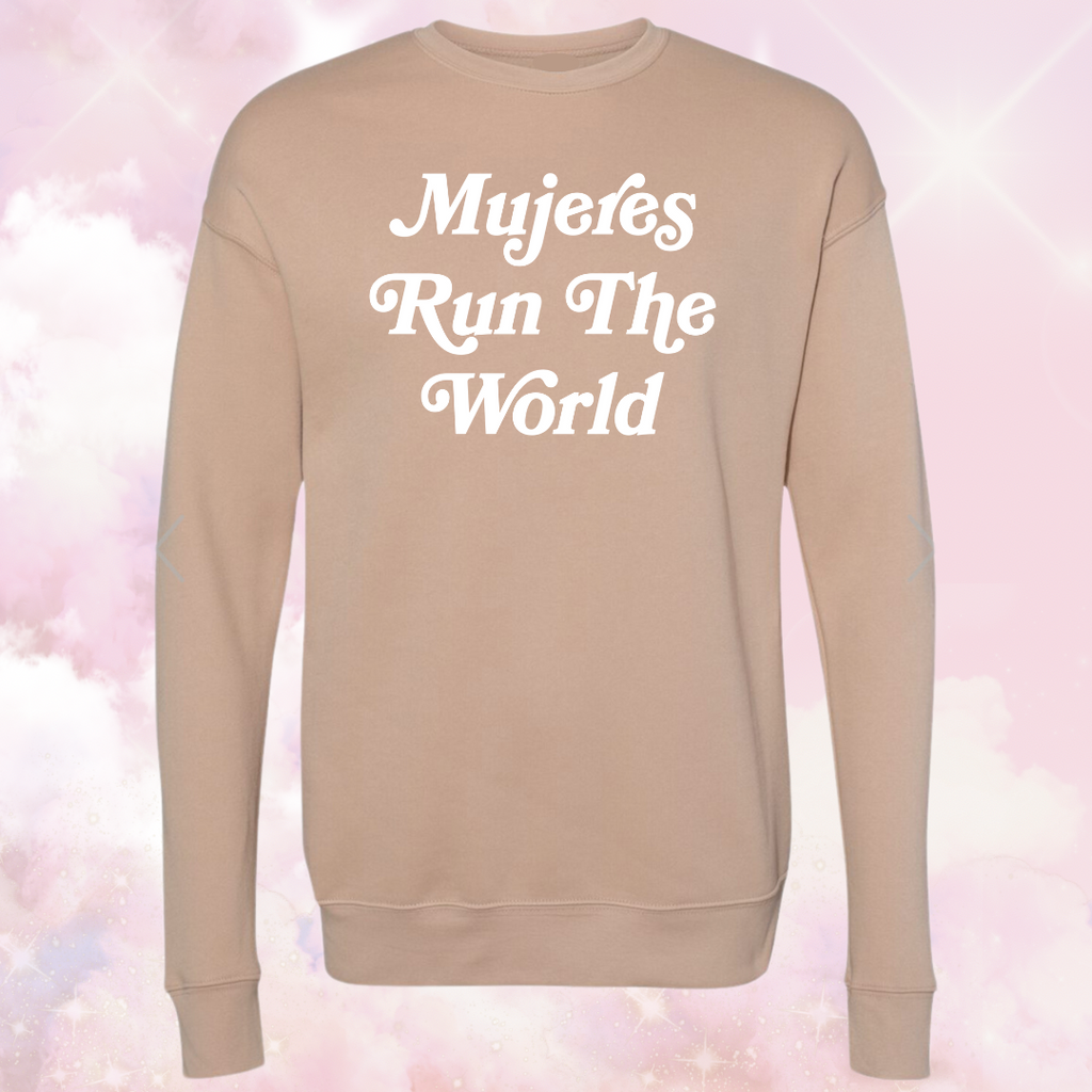 Tan Mujeres Run The World Sweatshirt (Unisex Crewneck)