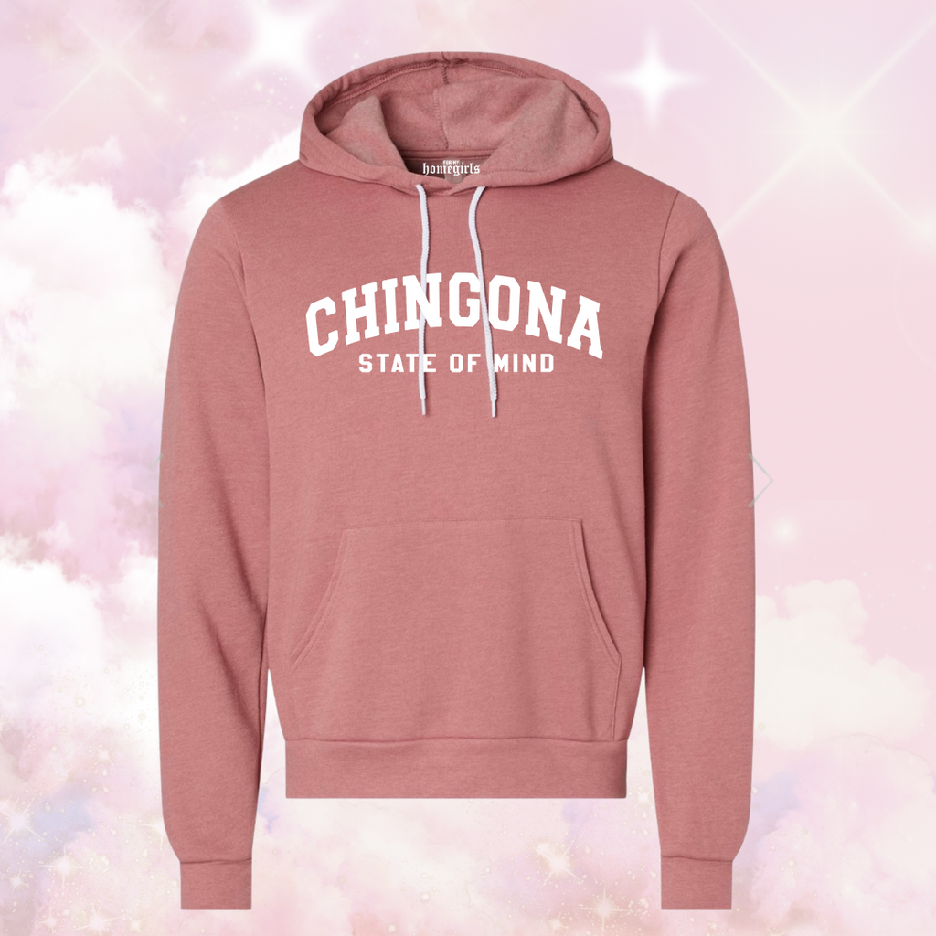 *Pre-Order Mauve Chingona State of Mind Hoodie -  Unisex