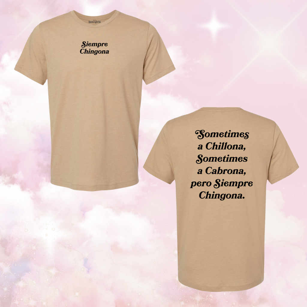 Tan - Siempre Chingona - Unisex Tan Tshirt