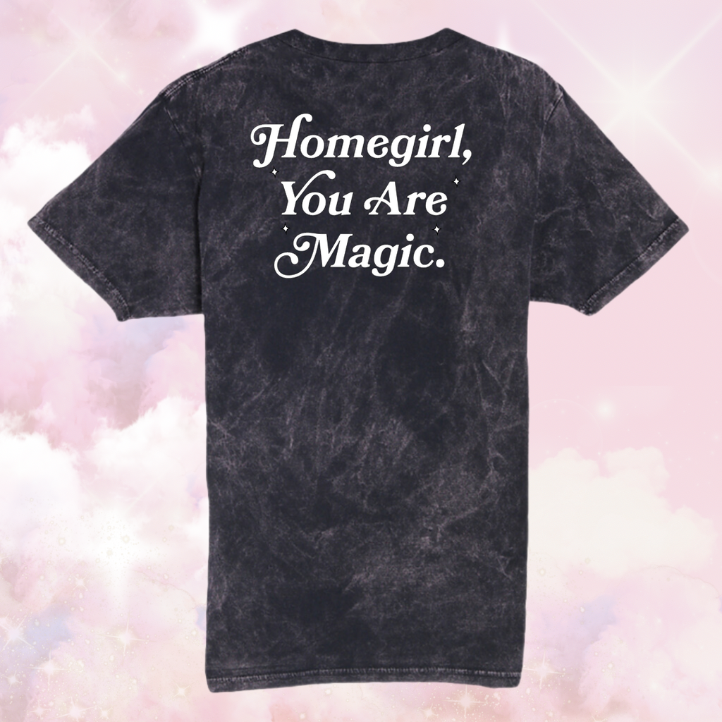Homegirl, you are magic- Unisex Tee (mineral wash black)