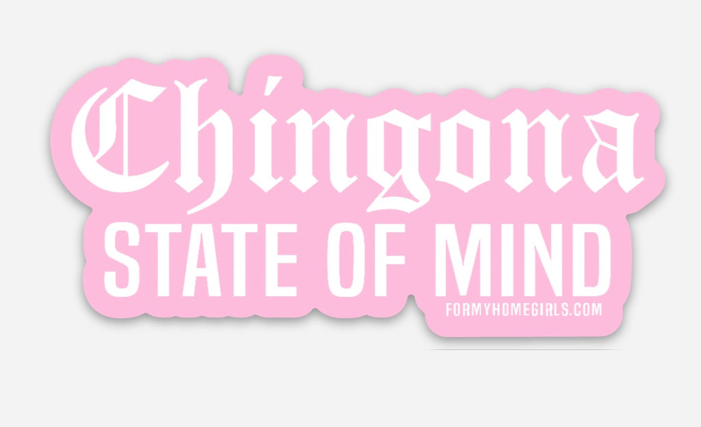 Chingona State of Mind Sticker