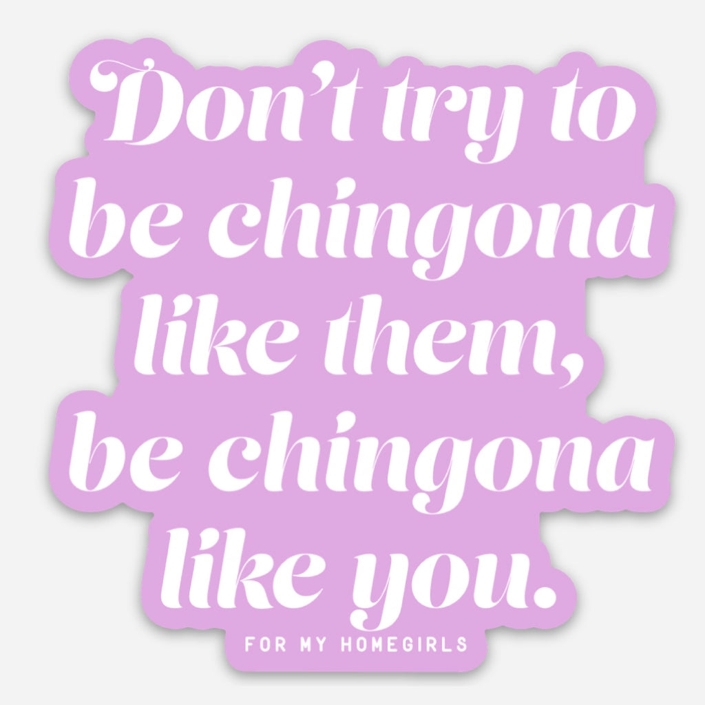 Be Chingona like you sticker