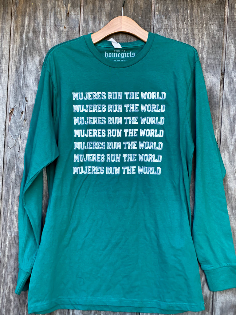 Emerald Green Mujeres run the world  long sleeve shirt (unisex medium)