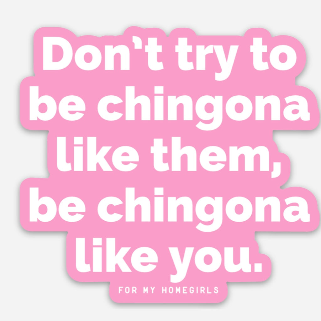 Be Chingona like you sticker