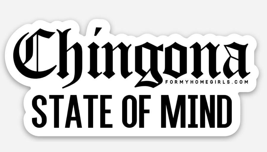Chingona State of Mind Sticker