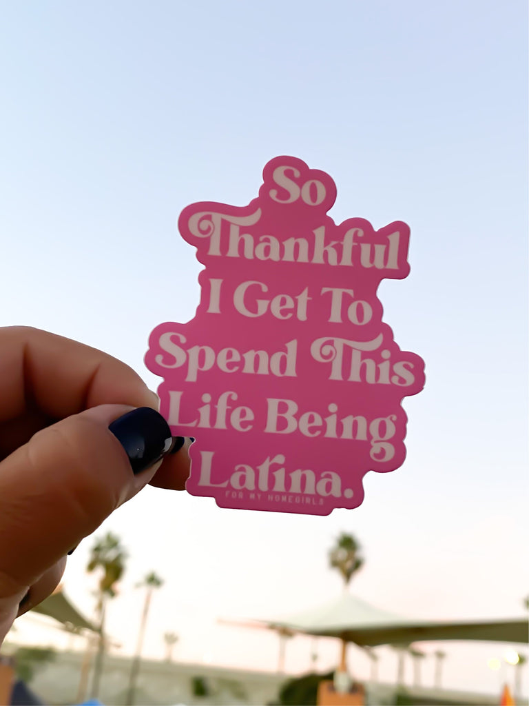 Thankful to be Latina - sticker